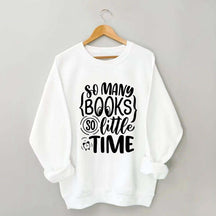So Many Books So Little Time Nerd Sweatshirt