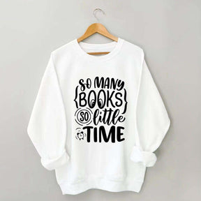 So Many Books So Little Time Nerd Sweatshirt