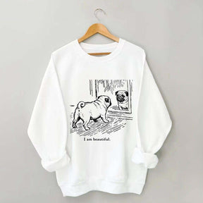 I Am Beautiful Pug Sweatshirt