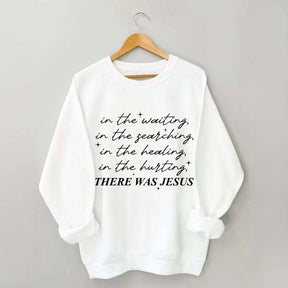 There Was Jesus Trendy Faith Sweatshirt
