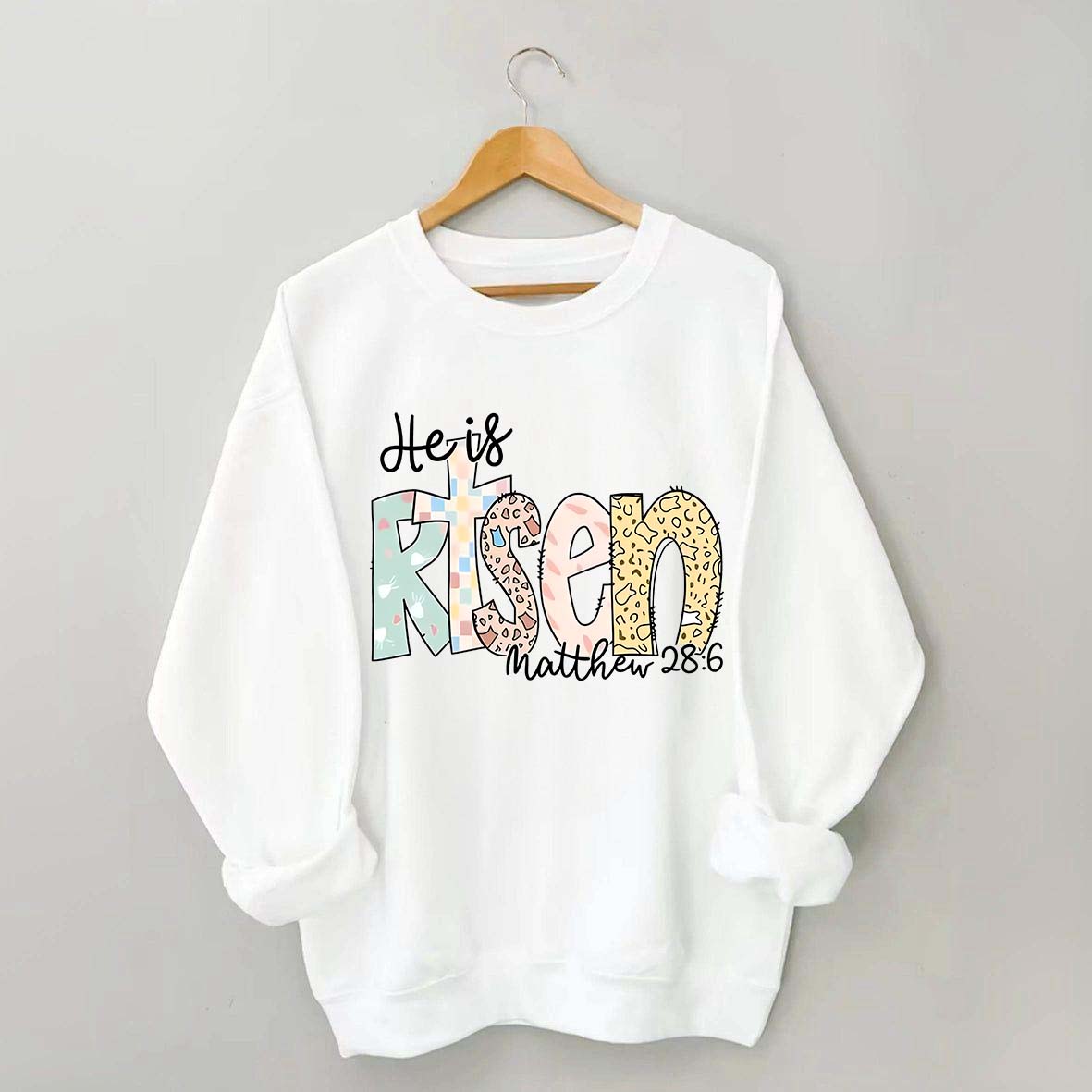 He Is Risen Matthew 28:6 Sweatshirt