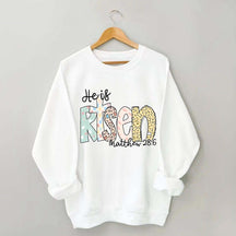 He Is Risen Matthew 28:6 Sweatshirt