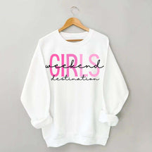 Girls Weekend Destination Trip Sweatshirt
