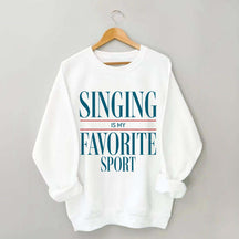 Singing Is My Favorite Sport Sweatshirt