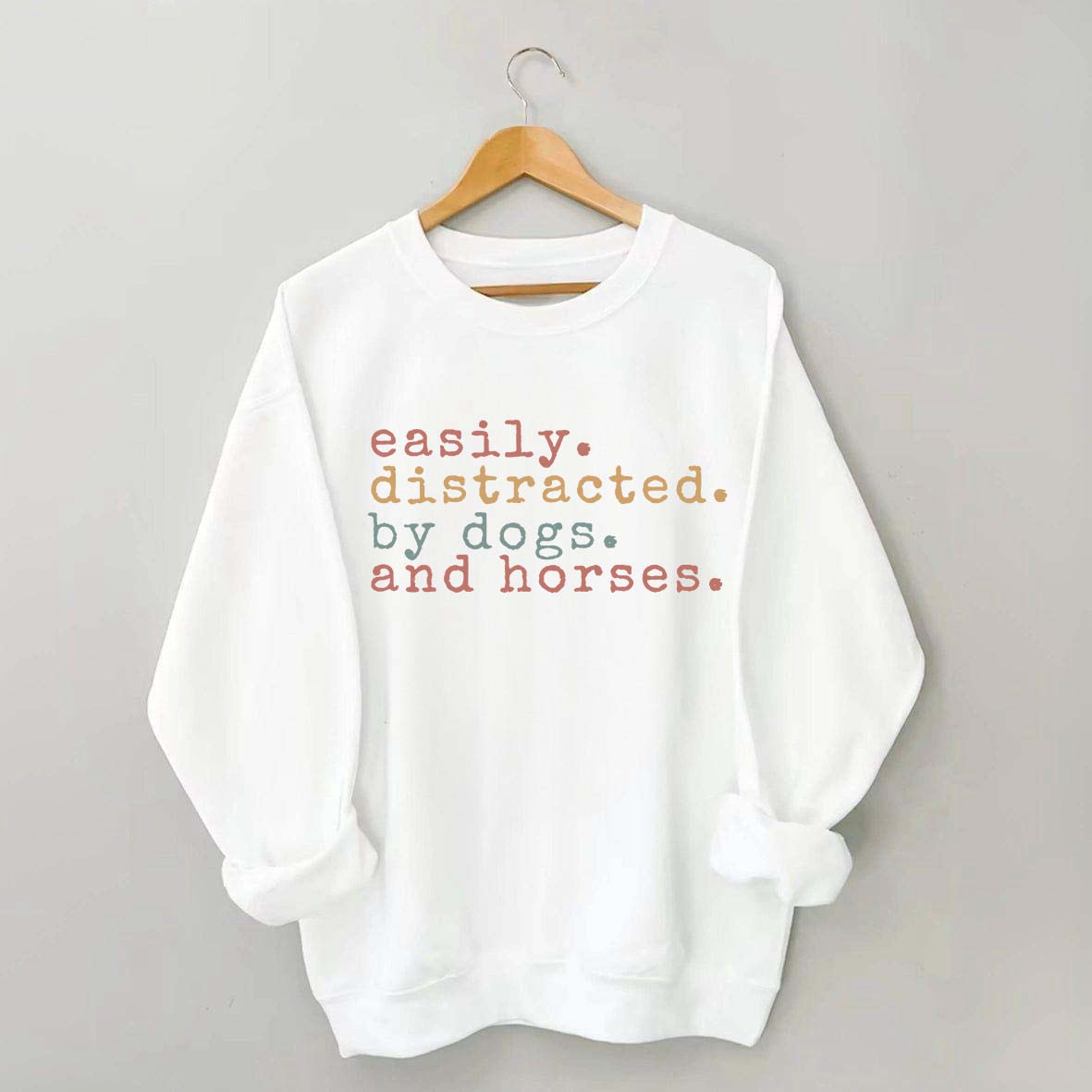 Funny Easily Distracted By Dogs and Horses Sweatshirt