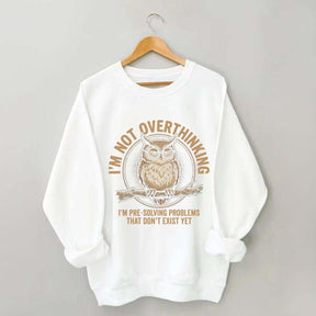 I'm Not Overthinking Owl Sweatshirt