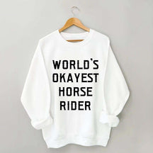 World's Okayest Horse Rider Sweatshirt