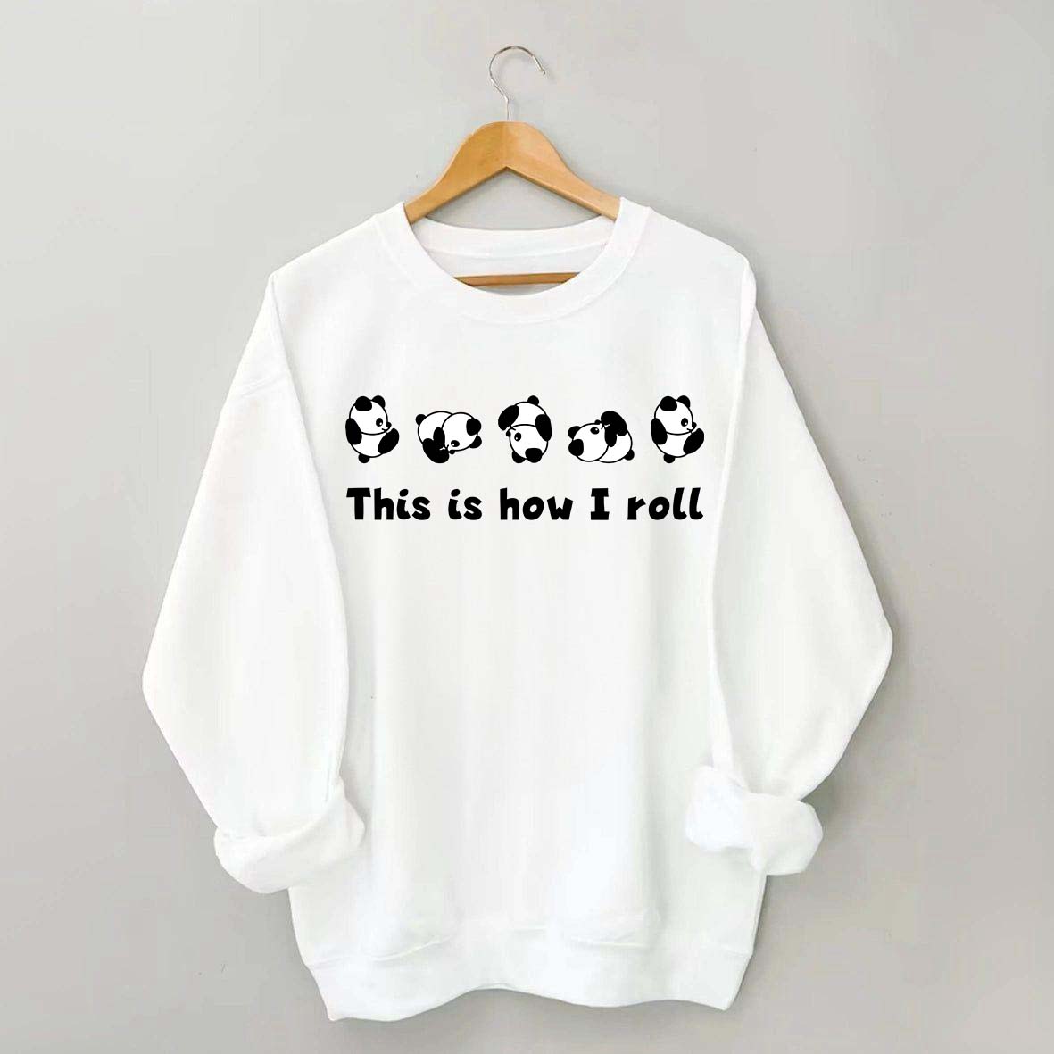 This is How I Roll Panda Sweatshirt