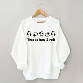 This is How I Roll Panda Sweatshirt