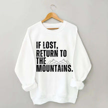 If Lost, Return to the Mountains Sweatshirt