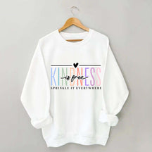 Kindness Is Free Sweatshirt