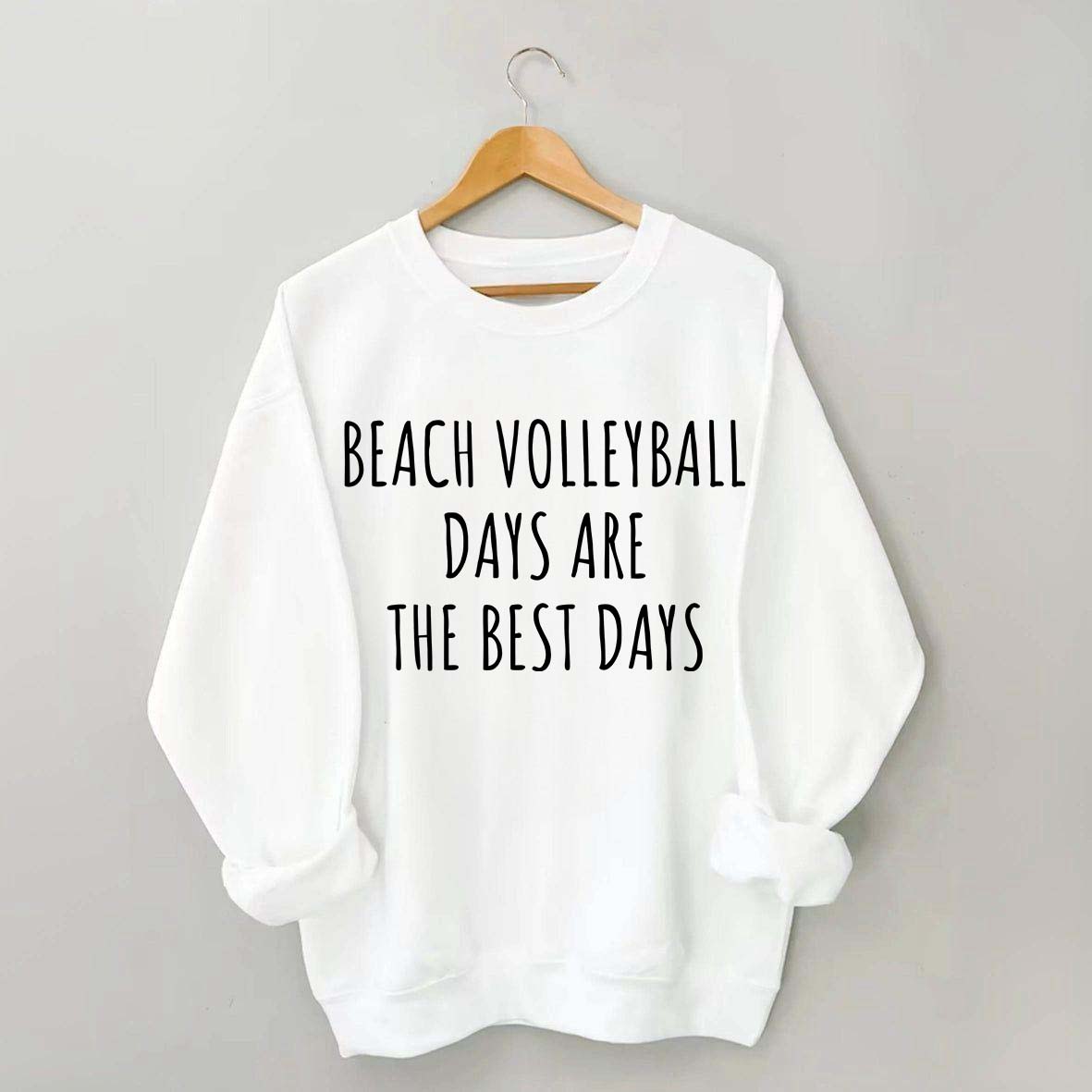 Beach Volleyball Days Are The Best Days Sweatshirt