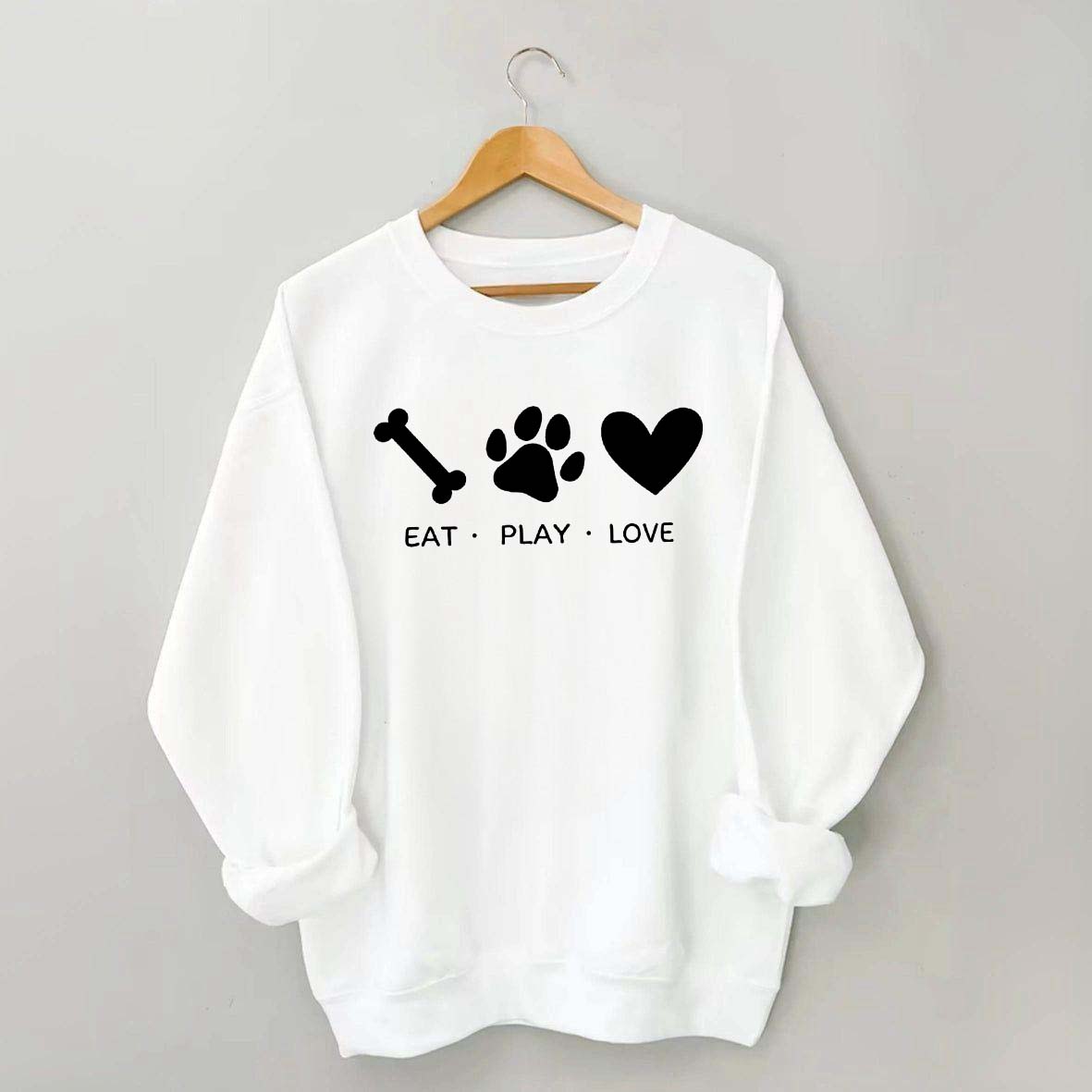 Eat Play Love Dog Sweatshirt