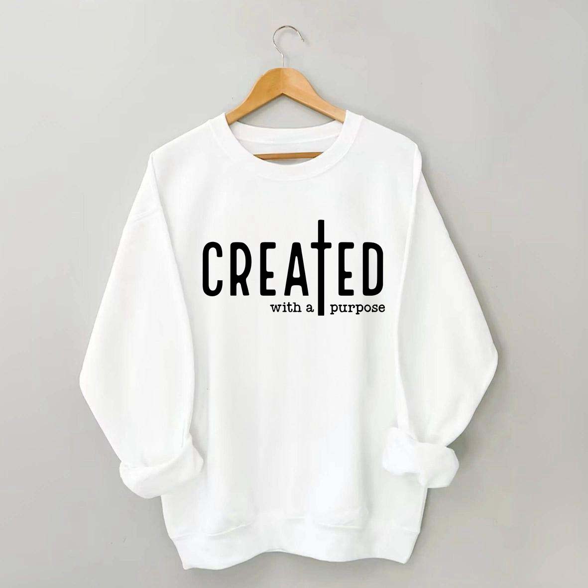 Created With A Purpose Sweatshirt