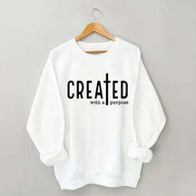 Created With A Purpose Sweatshirt
