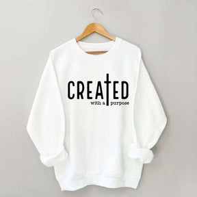 Created With A Purpose Sweatshirt