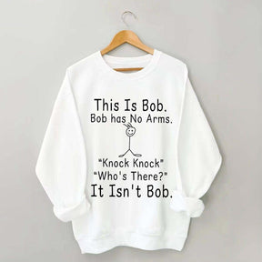 This is Bob Sweatshirt