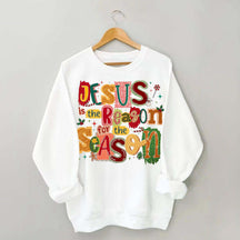 Christian Jesus Is The Reason Christmas Sweatshirt