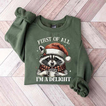 Funny Raccoon First Of All I'm A Delight Christmas Sweatshirt