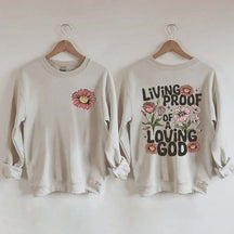 Living Proof Of A Loving God Sweatshirt