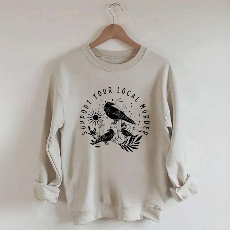 Support Your Local Murder Lunar Phase Sweatshirt