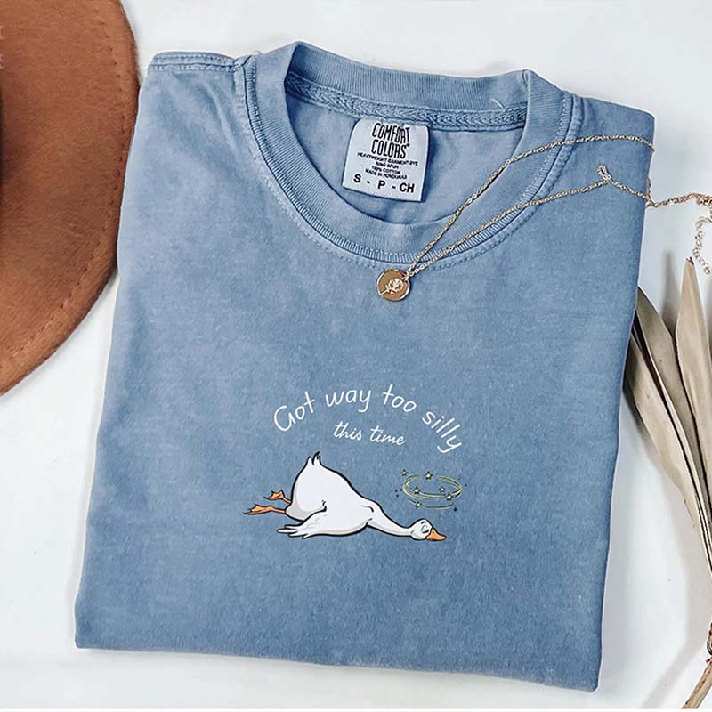 Got Way Too Silly This Time Funny Goose T-Shirt