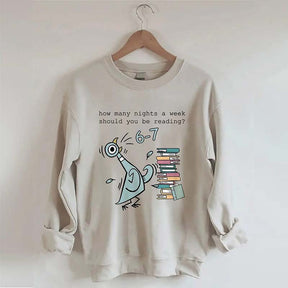 How Many Nights A Week Should You Be Reading 6-7 Sweatshirt