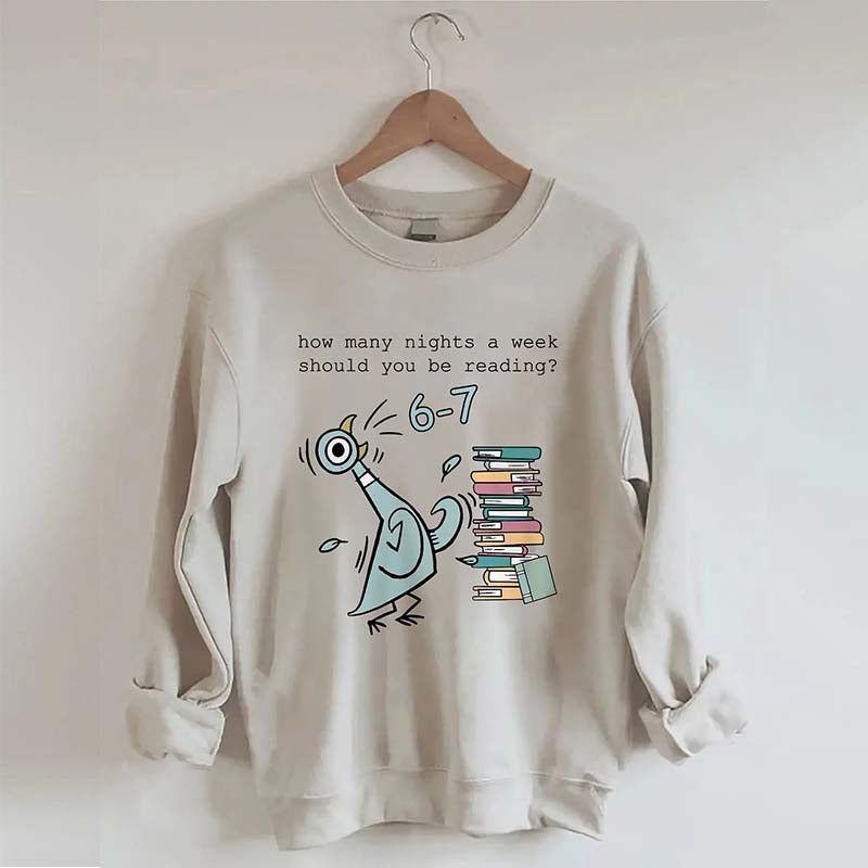 How Many Nights A Week Should You Be Reading 6-7 Sweatshirt