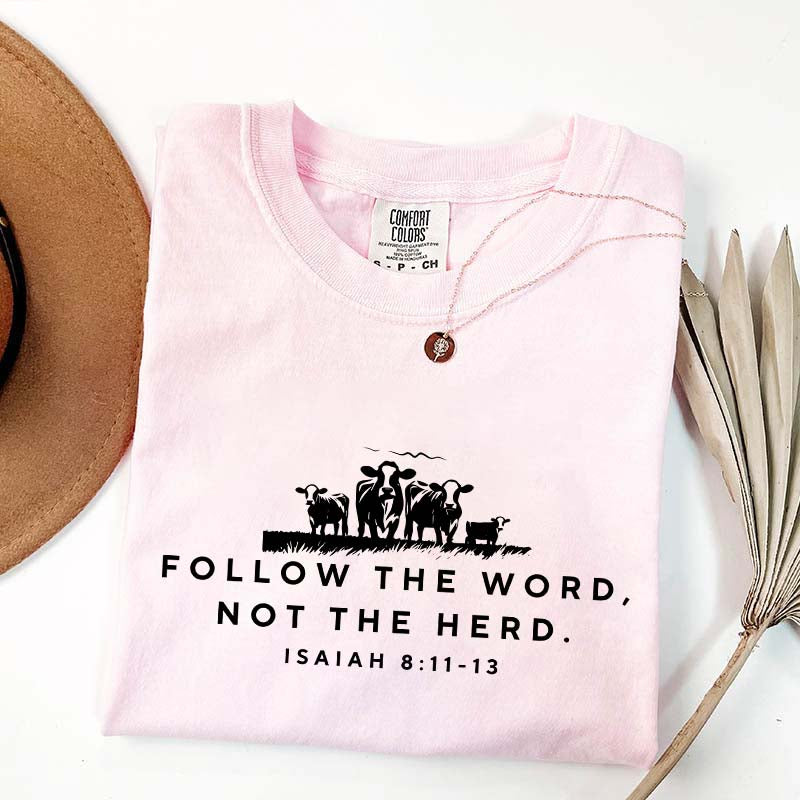 Follow The Word Not The Herd Faith T-Shirt