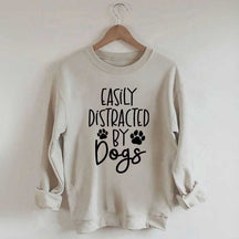 Easily Distracted By Dogs Sweatshirt