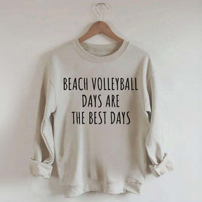 Beach Volleyball Days Are The Best Days Sweatshirt