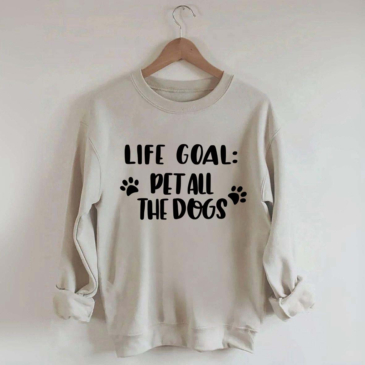 Life Goal Pet All The Dogs Cute Sweatshirt