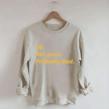 Ok Not good Probably Bad Hockey Sweatshirt