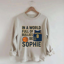 In a World Full of Bullies Basketball Sweatshirt
