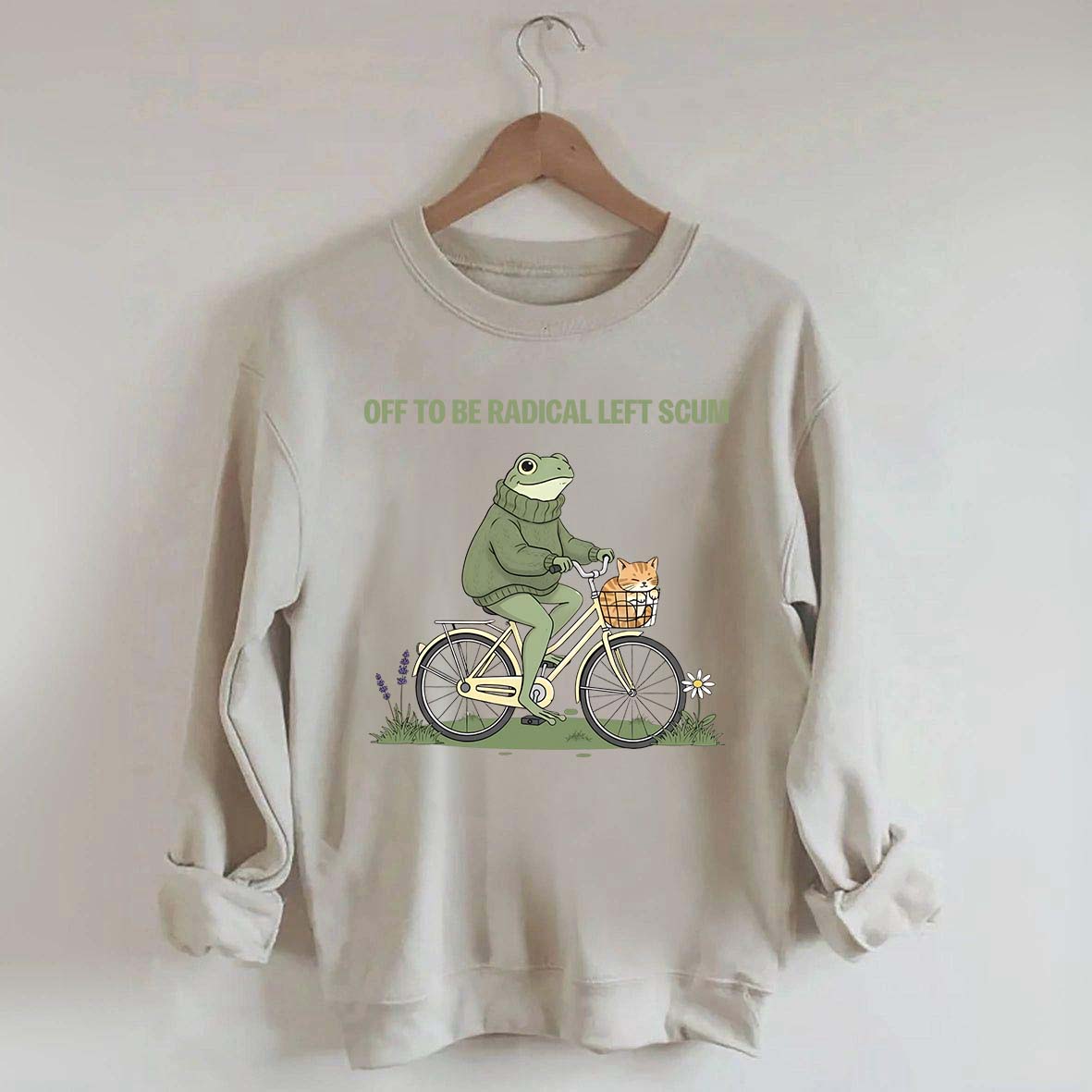 Off To Be Radical Left Scum Sweatshirt