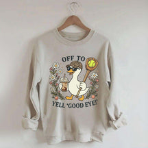Off To Yell Good Eye Softball Goose Sweatshirt