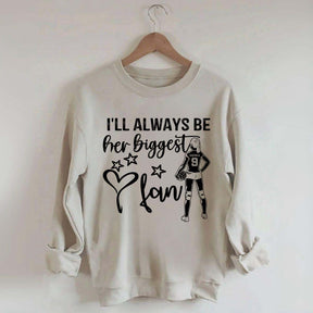 Custom I'll Always Be Her Biggest Fan Volleyball Girl Sweatshirt