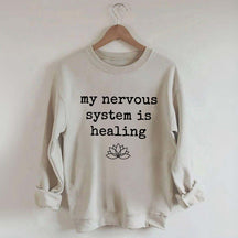 My Nervous System Is Healing Sweatshirt