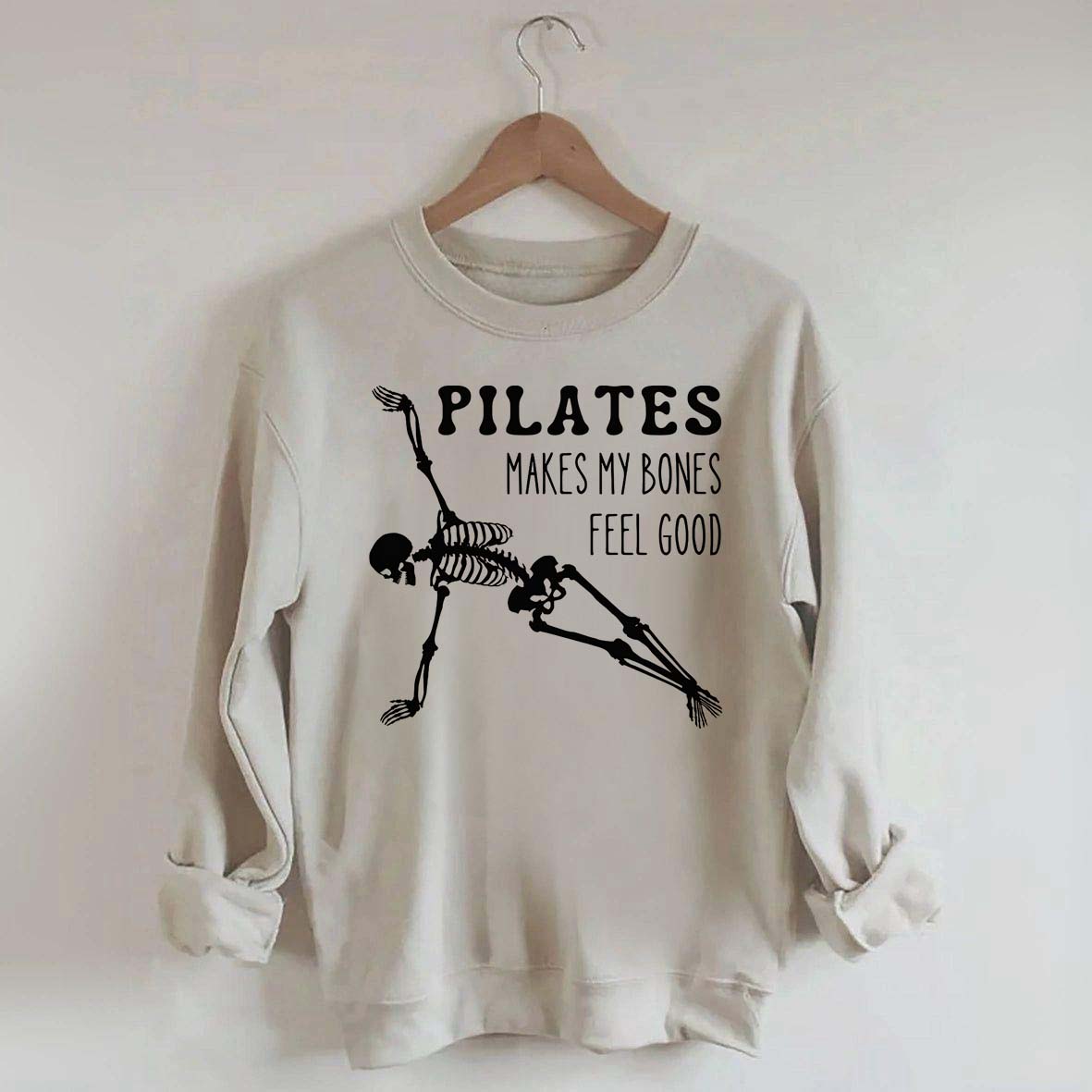 Pilates Makes My Bones Feel Good Sweatshirt