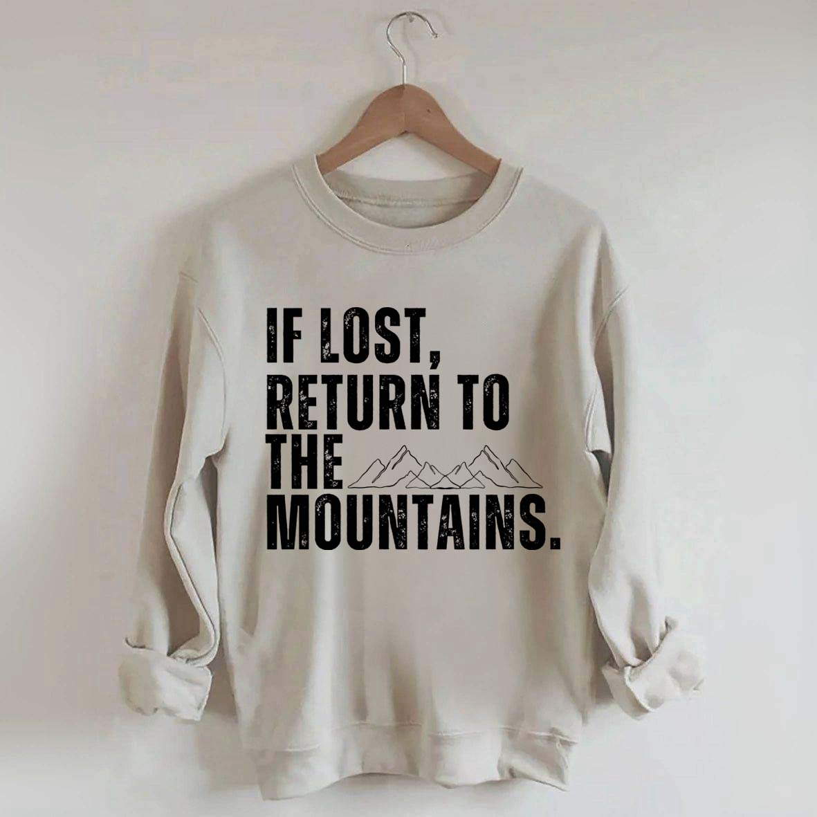 If Lost, Return to the Mountains Sweatshirt
