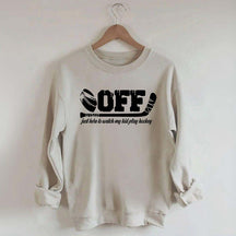 Off Just Here To Watch My Kid Play Hockey Sweatshirt