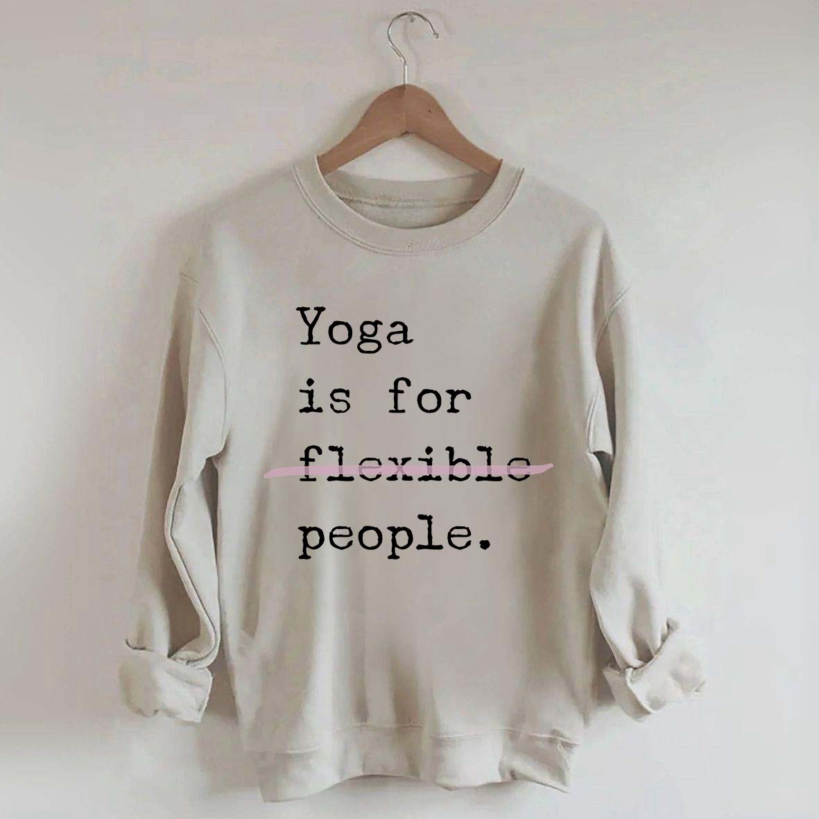 Yoga Is For Flexible People Sweatshirt