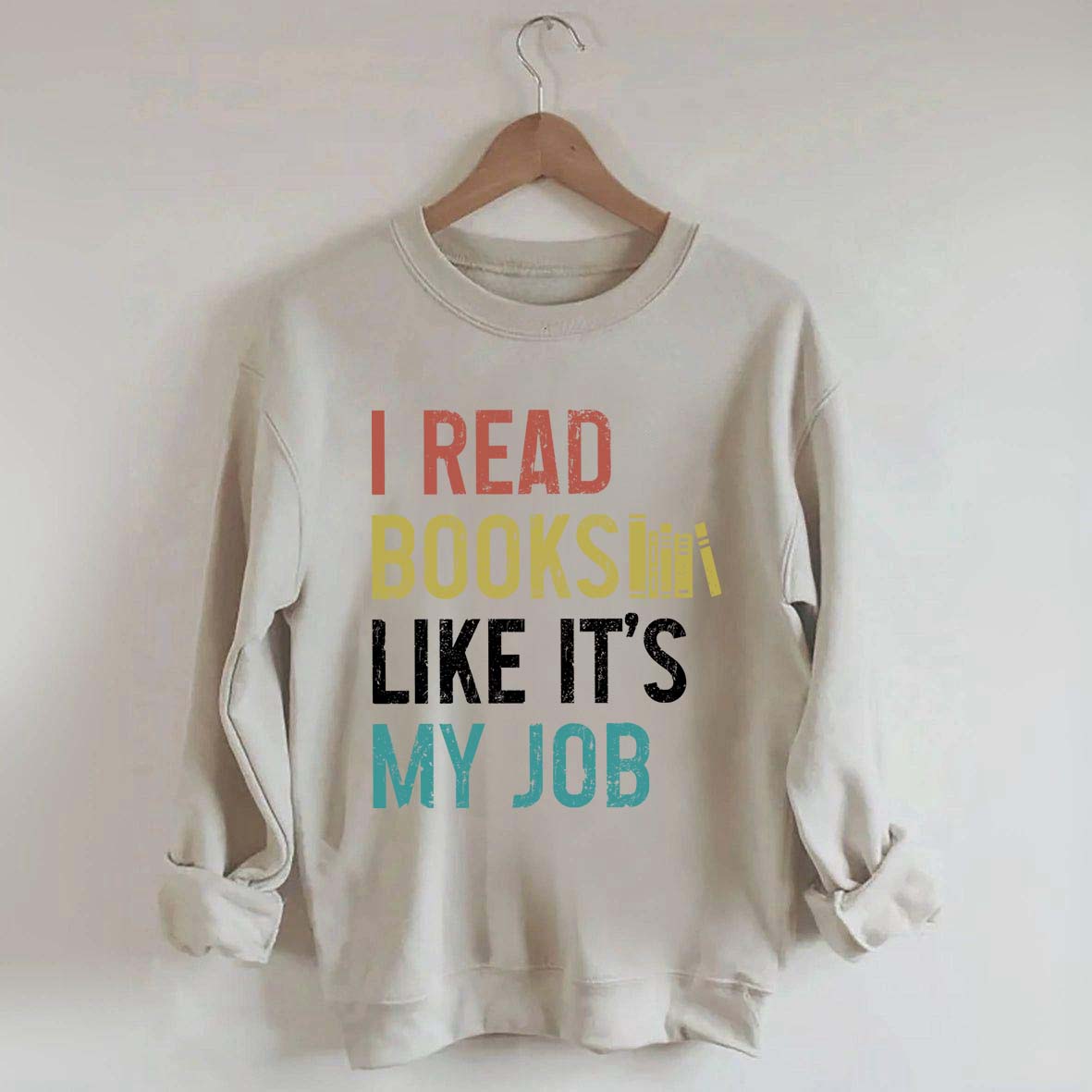 I Read Books Like It's My Job Bookworm Sweatshirt