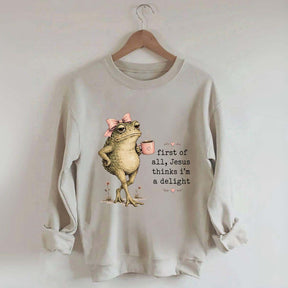 First Of All Jesus Thinks I'm A Delight Frog Coffee Sweatshirt