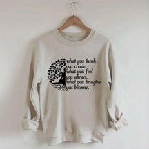 Buddha Yoga What You Think You Create Sweatshirt
