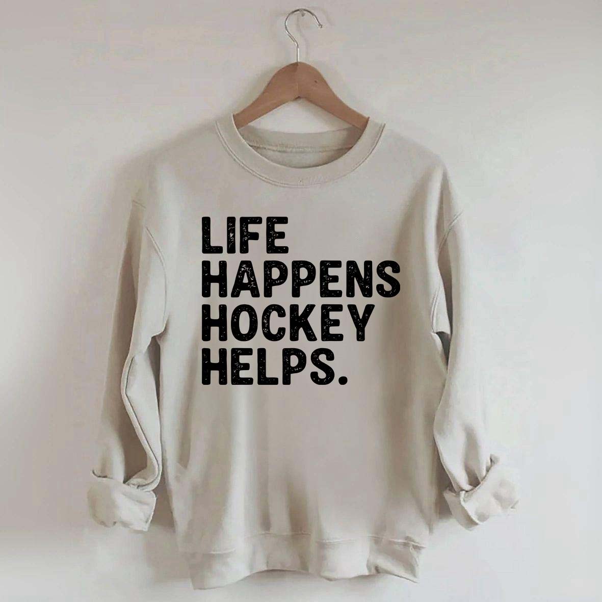 Life Happens Hockey Helps Lover Sweatshirt