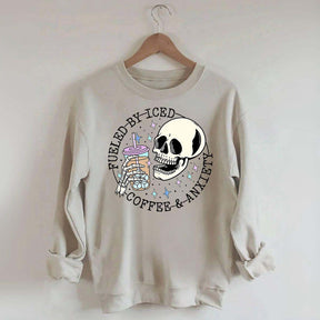 Fueled By Iced Coffee and Anxiety Cute Sweatshirt