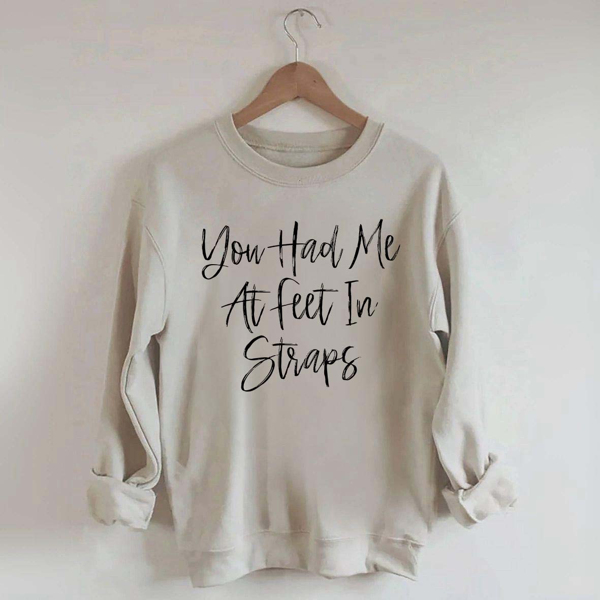 You Had Me At Feet In Straps Pilates Sweatshirt