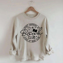 What Happens at Book Club Stays at Book Club Sweatshirt