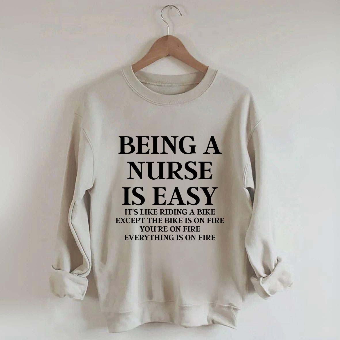 Being A Nurse Is Easy Sweatshirt